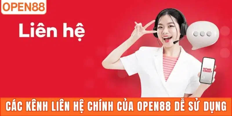 Các kênh liên hệ chính của Open88 dễ sử dụng