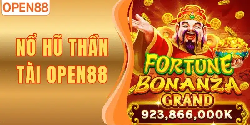 Nổ Hũ Thần Tài Open88 – Trải Nghiệm May Mắn Và Cơ Hội Trúng Lớn