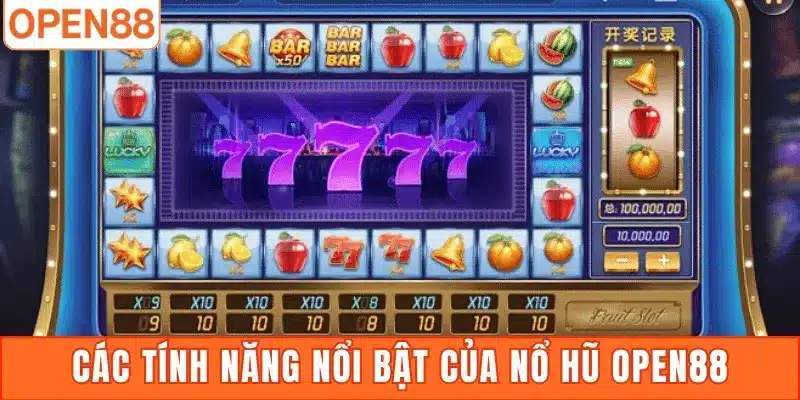 Các tính năng nổi bật của Nổ Hũ Open88